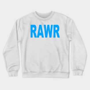 RAWR Crewneck Sweatshirt